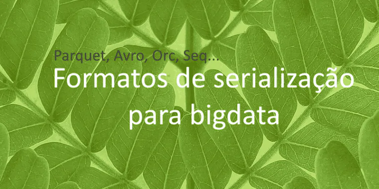 O conceito de bigdata pressupõe a variedade dos tipos de dados. Temos imagens, vídeos, músicas, mas também temos postagens em redes sociais, e temos sistemas tradicionais com dados tabulares. Lidar com essa variedade exige formas diferentes. Os formatos Parquet, Orc e Avro têm especial destaque por serem binários, suportando escritas e leituras rápidas, mesmo com o dado bruto (ou quase). O artigo Formatos de serialização para bigdata fala sobre esses formatos e alguns outros e como eles podem ser utilizados.